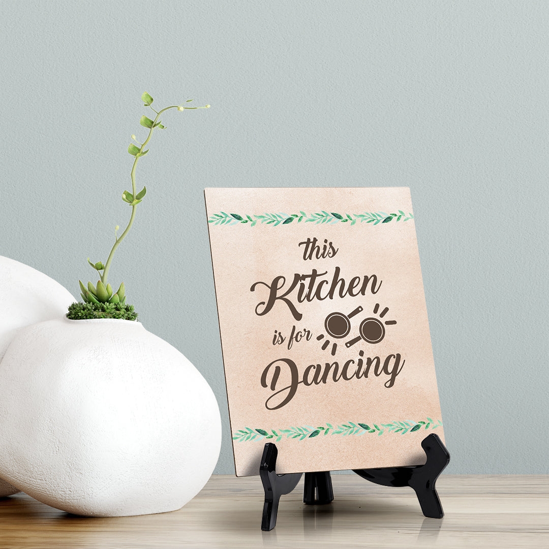 This Kitchen is for Dancing Simple Table or Counter Sign with Easel Stand, 6" x 8"