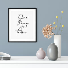 One Thing At A Time UNFRAMED Print Inspirational Wall Art
