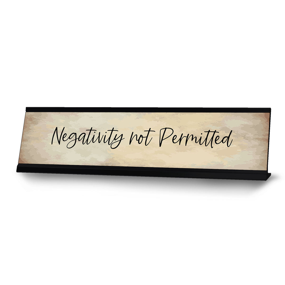 Negativity not Permitted, Motivational Desk Sign (2 x 8")