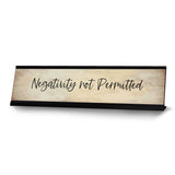 Negativity not Permitted, Motivational Desk Sign (2 x 8