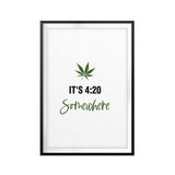 It's 4:20 Somewhere UNFRAMED Print Stoner Wall Art