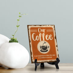 Signs ByLita Our coffee is an experience that this sign is unable to convey, Table Sign (8 x 6")