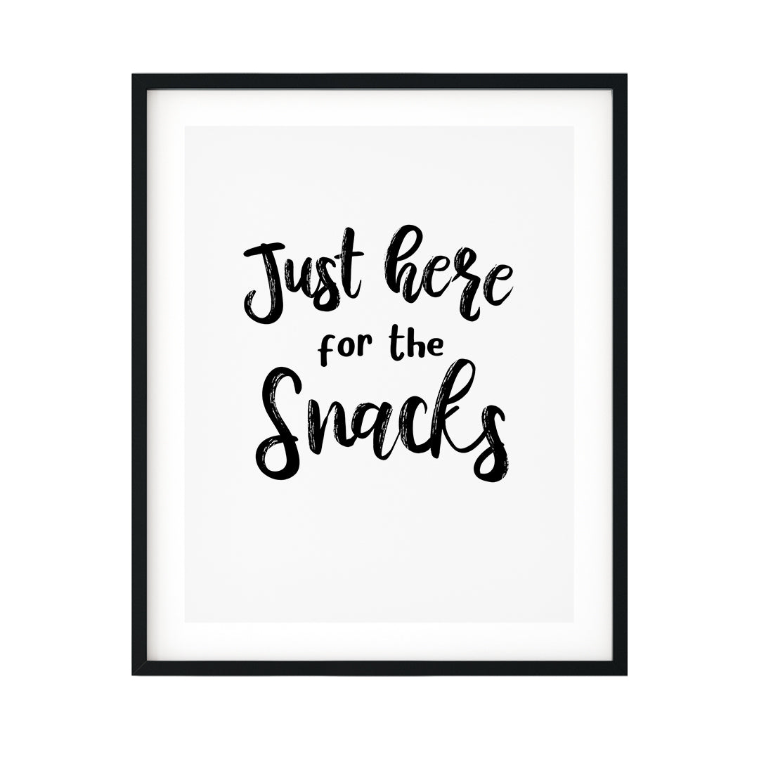 Just Here For The Snacks UNFRAMED Print Novelty Wall Art