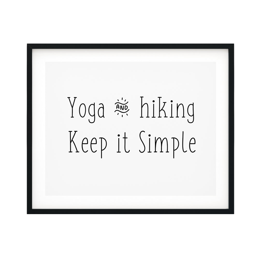 Yoga And Hiking Keep It Simple UNFRAMED Print Inspirational Wall Art