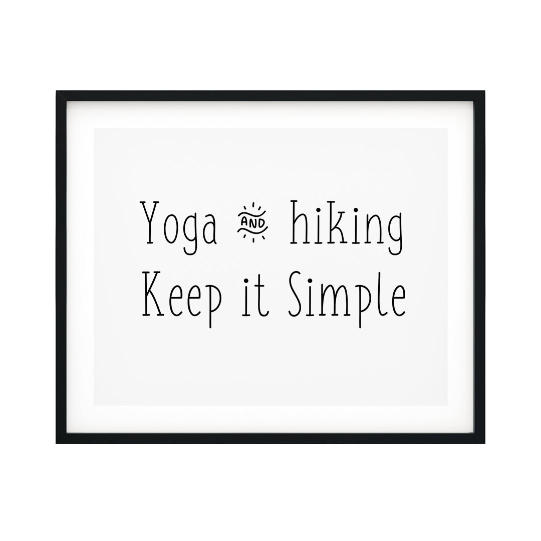 Yoga And Hiking Keep It Simple UNFRAMED Print Inspirational Wall Art