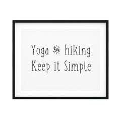 Yoga And Hiking Keep It Simple UNFRAMED Print Inspirational Wall Art