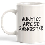 Aunties Are So Gangster Coffee Mug