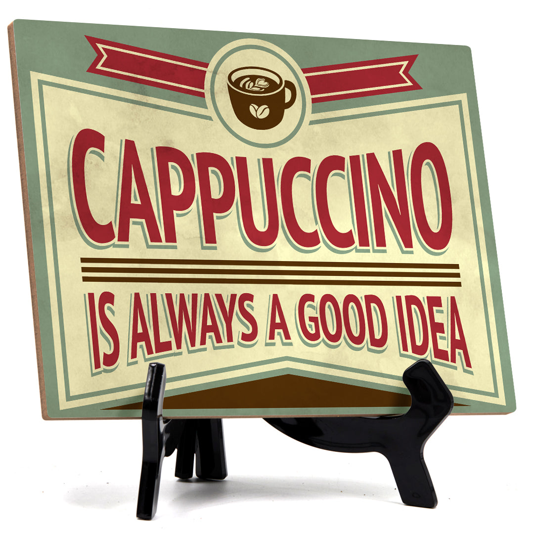 Signs ByLITA Cappuccino is always a good idea, Table Sign (8 x 6")