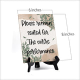 Please Remain Seated For The Entire Performance Table Sign with Green Leaves Design (6 x 8")