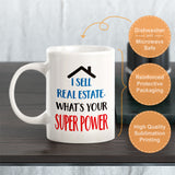I sell real estate, what's your super power? Coffee Mug