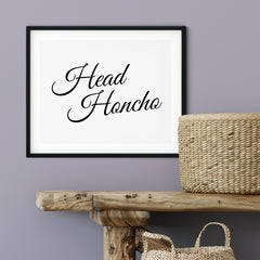 Head Honcho UNFRAMED Print Inspirational Wall Art