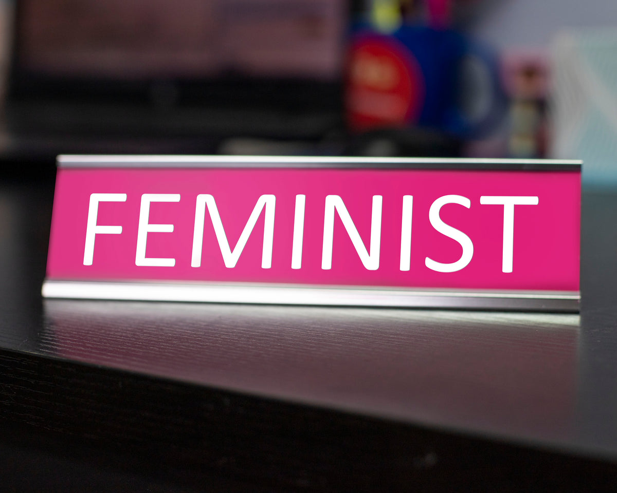 Feminist Novelty Desk Sign