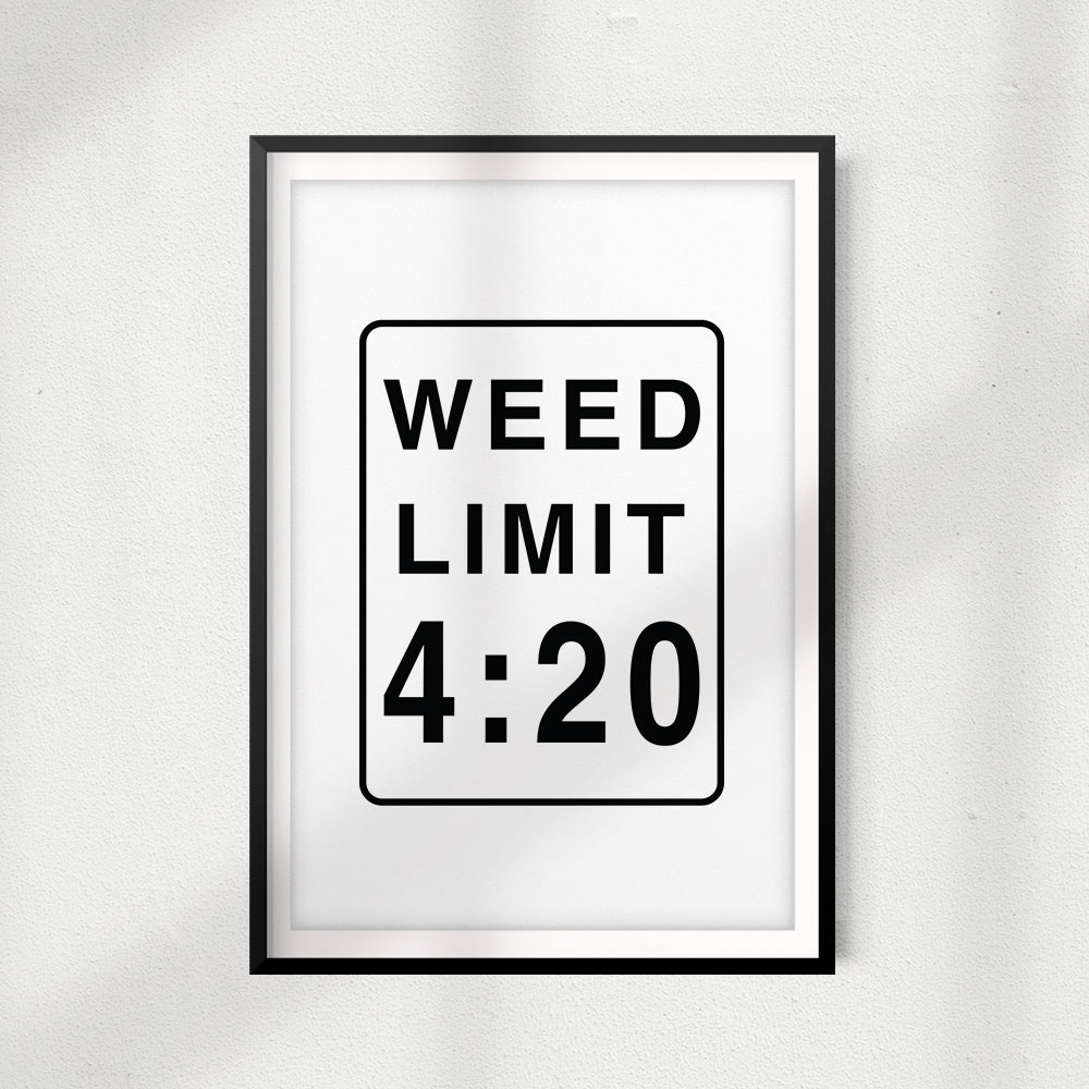 Weed Limit 4:20 UNFRAMED Print Stoner Wall Art