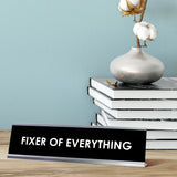 Fixer of Everything Desk Sign, novelty nameplate (2 x 8")