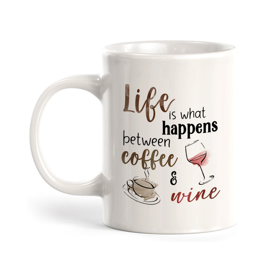 Life is what happens between Coffee and Wine Coffee Mug