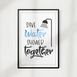 Save Water Shower Together UNFRAMED Print Home Décor, Bathroom Quote Wall Art