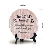 Round The Lord Himself Goes Before You And Will Be With You. Deuteronomy 31:8 Blush Wood Color Circle Table Sign (5x5")
