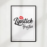 Lipstick Hustler UNFRAMED Print Home Décor, Quote Wall Art