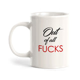 Out Of All Fucks Coffee Mug
