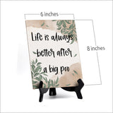 Life Is Always Better After A Big Poo Table Sign with Green Leaves Design (6 x 8")