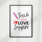 Teach Love Inspire UNFRAMED Print Home Décor, Quote Wall Art