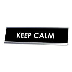Keep Calm Desk Sign, novelty nameplate (2 x 8")