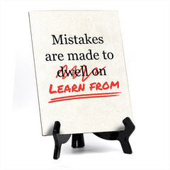 Mistakes are Made to Learn From, Table Sign with Acrylic Stand (6x8“)