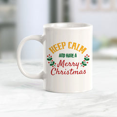 Keep Calm And Have A Merry Christmas Coffee Mug
