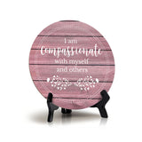 I Am Compassionate With Myself And Others Pink Wood Color Circle Table Sign (5" X 5")