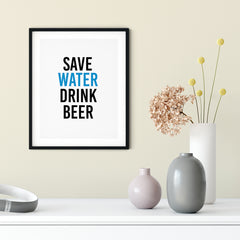 Save Water Drink Beer UNFRAMED Print Kitchen Bar Wall Art
