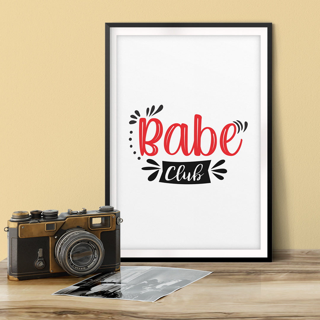 Babe Club UNFRAMED Print Motivational Fun Wall Art