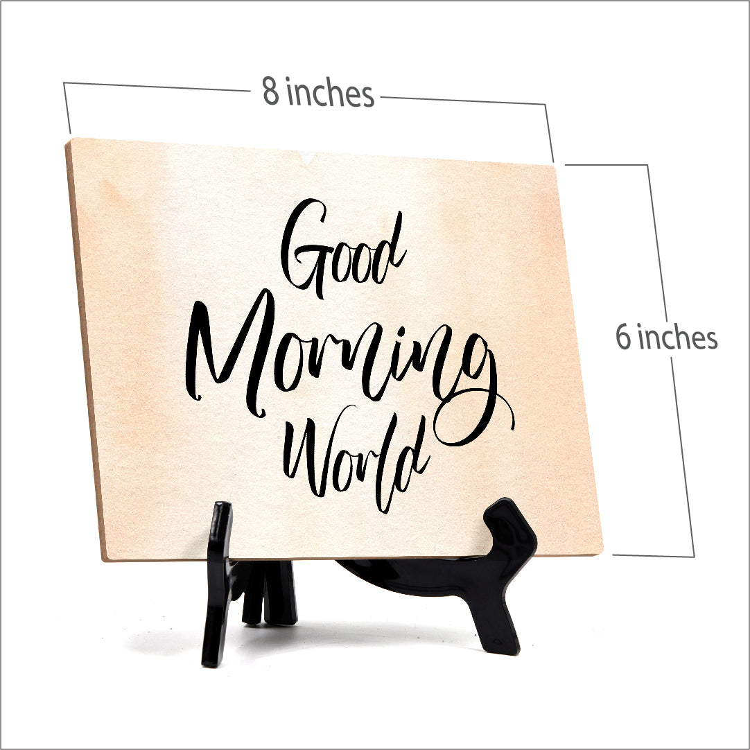 Good Morning Table or Counter Sign with Easel Stand, 6" x 8"