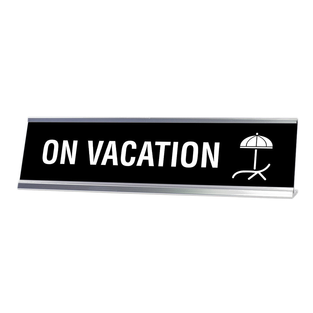 On Vacation Desk Sign, novelty nameplate (2 x 8")