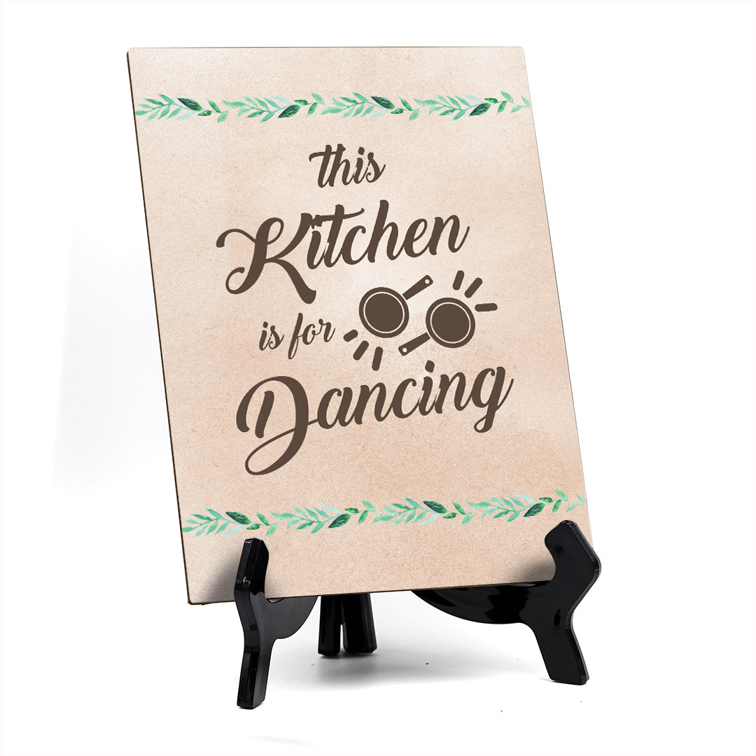 This Kitchen is for Dancing Simple Table or Counter Sign with Easel Stand, 6" x 8"