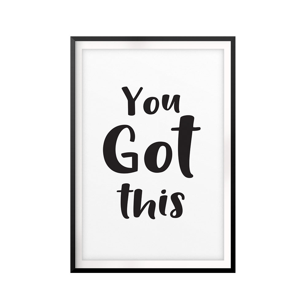 You Got This Motivational UNFRAMED Print Quote Wall Art
