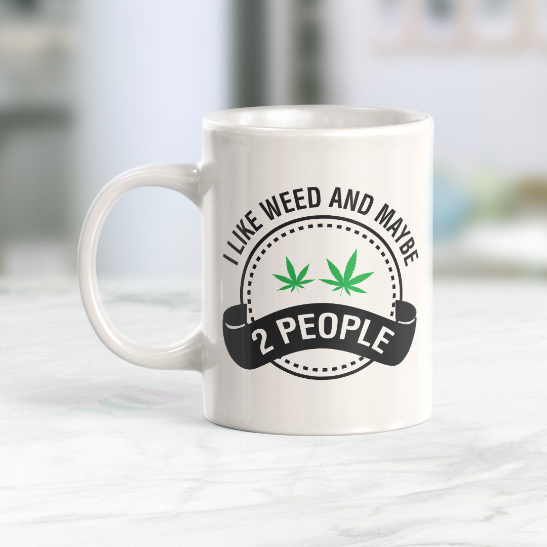 I Like Weed And Maybe Two People Coffee Mug
