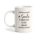 A Smile Is Understood In Every Language Coffee Mug