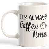 It's Always Coffee Time Coffee Mug
