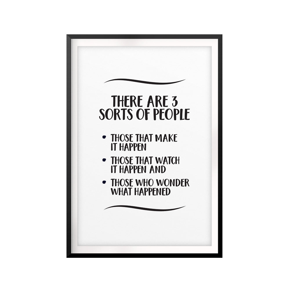 Three Sorts Of People Motivational UNFRAMED Print Quote Wall Art