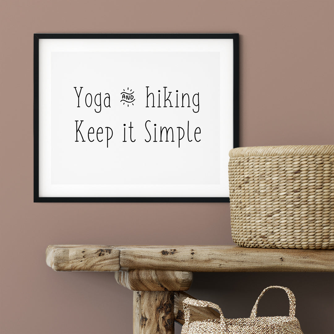 Yoga And Hiking Keep It Simple UNFRAMED Print Inspirational Wall Art