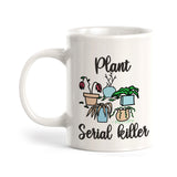 Plant Serial Killer Coffee Mug