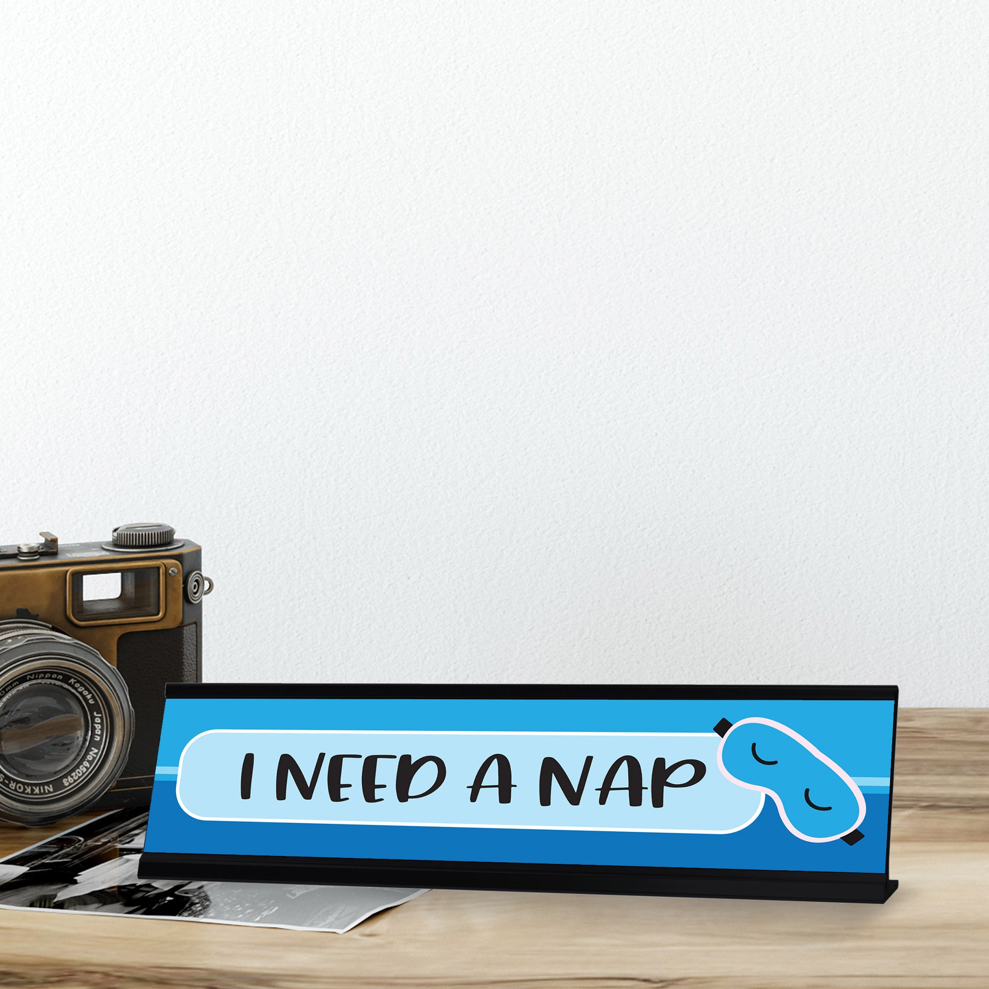 I Need a Nap Desk Sign, novelty nameplate (2 x 8")