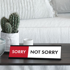 Sorry Not Sorry Desk Sign, novelty nameplate (2 x 8")