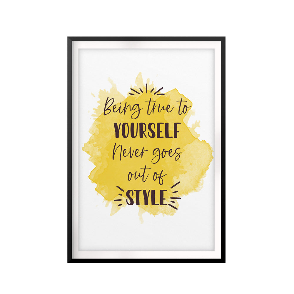 Being True To Yourself Never Goes Out Of Style UNFRAMED Print Décor Wall Art