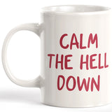 Calm The Hell Down Coffee Mug
