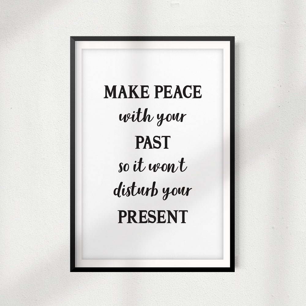 Make Peace With Your Past UNFRAMED Print Quote Wall Art