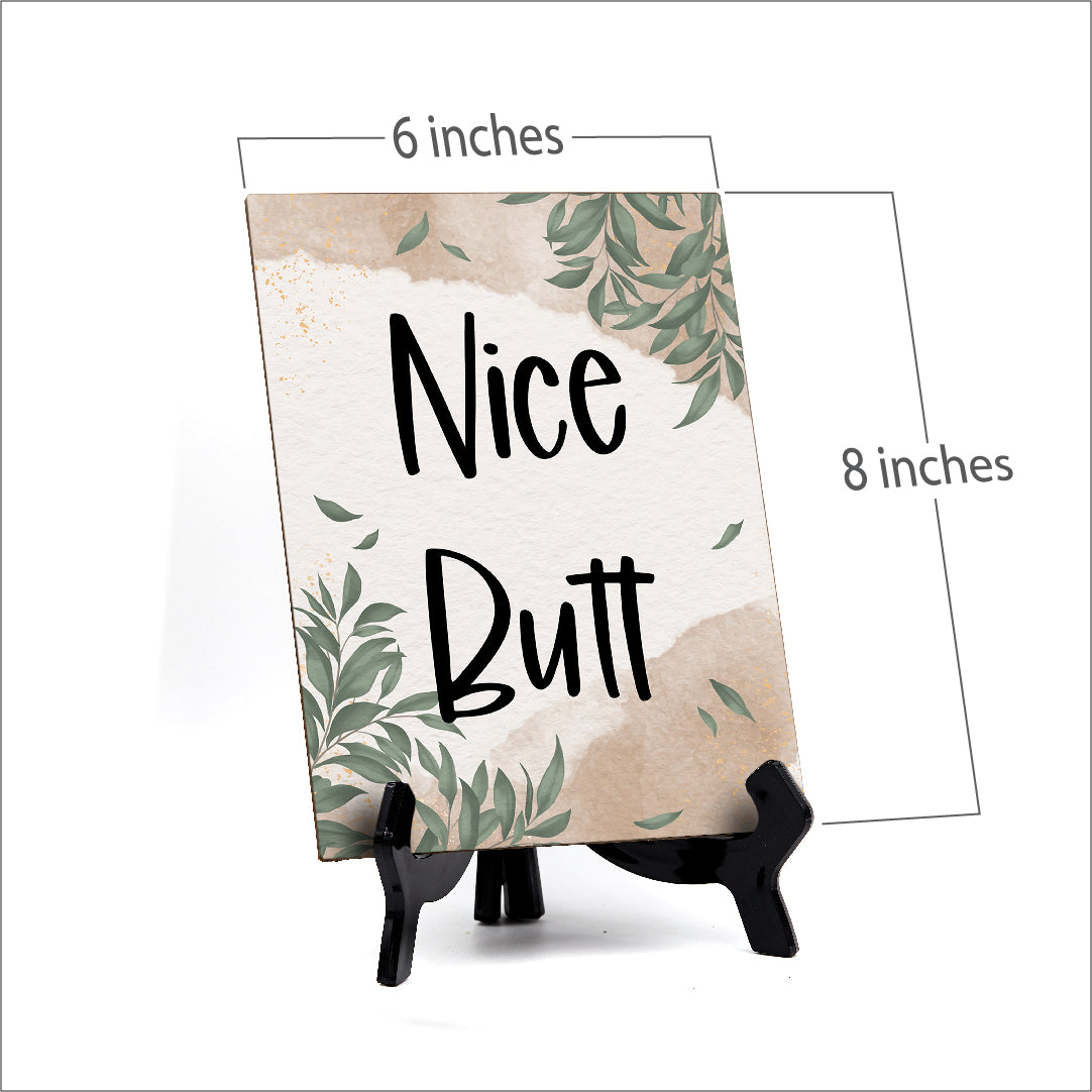 Nice Butt Table Sign with Green Leaves Design (6 x 8")