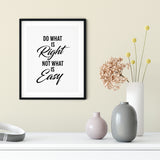 Do What is Right Not What is Easy UNFRAMED Print Inspirational Wall Art