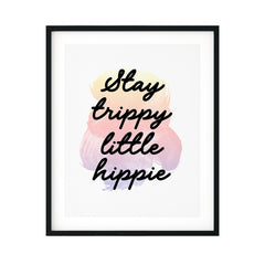 Stay Trippy Little Hippie UNFRAMED Print Novelty Decor Wall Art