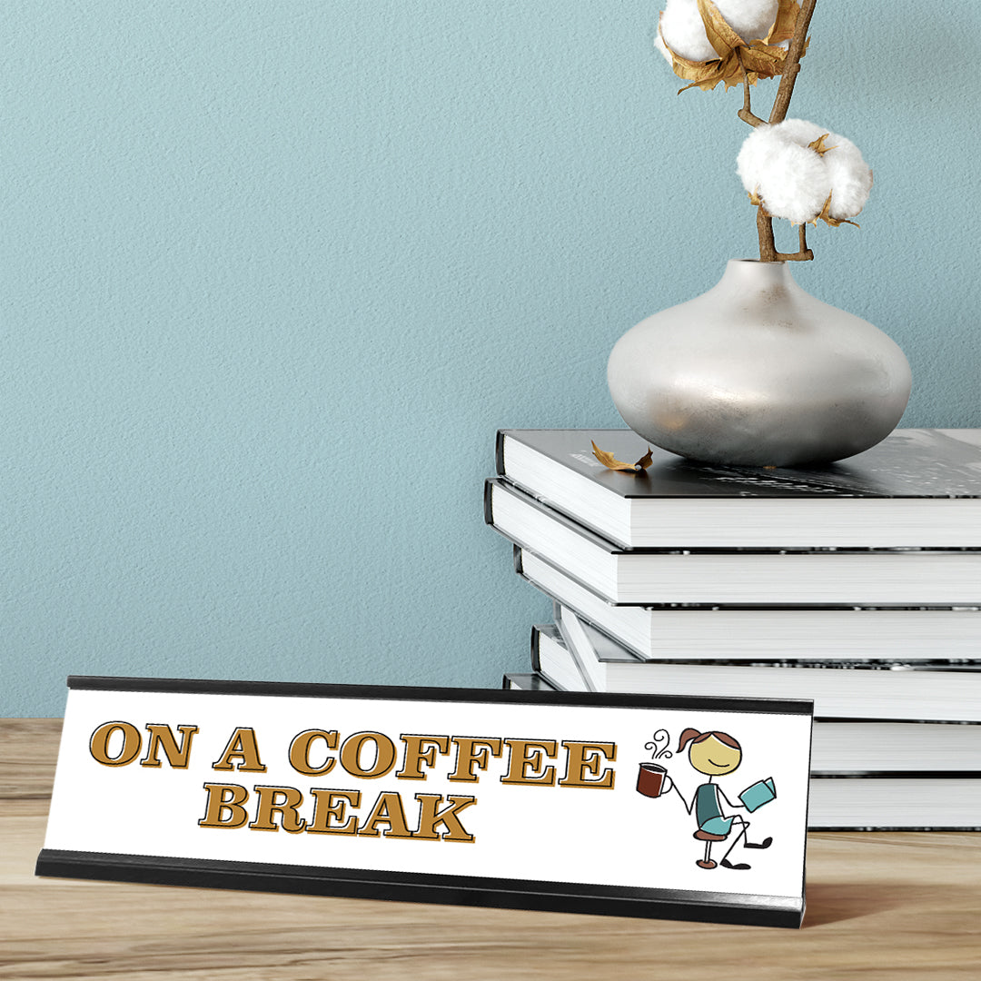 On a Coffee Break, Stick People Desk Sign, Novelty Nameplate (2 x 8")